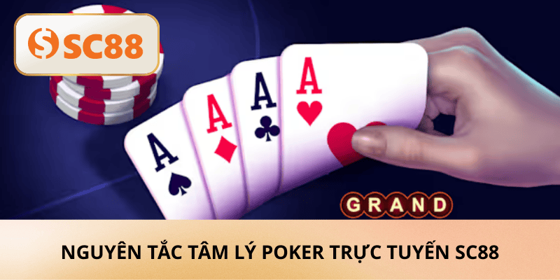 Nguyên tắc tâm lý Poker trực tuyến SC88