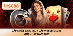 Tổng hợp link truy cập website SC88 mới nhất chuẩn 2025